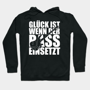 GLÜCK IST WENN DER BASS EINSETZT funny bassist gift Hoodie